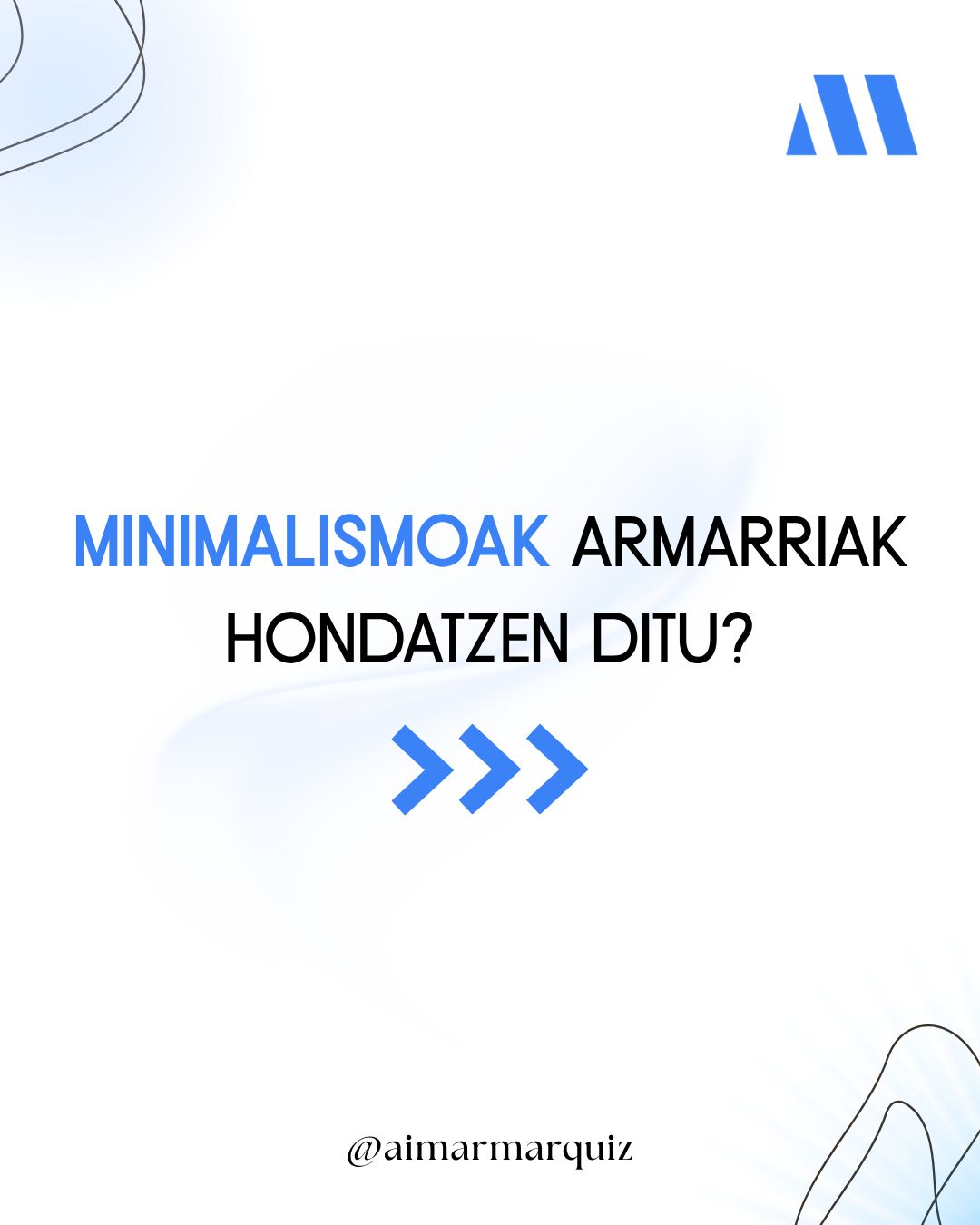 Minimalismoak armarriak hondatzen ditu?